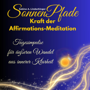 SonnenPfade - Kraft der Affirmations-Meditation
