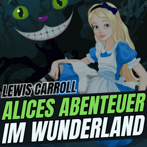 Alices Abenteuer im Wunderland