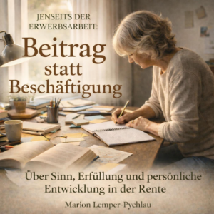 Jenseits der Erwerbsarbeit: Beitrag statt Beschäftigung