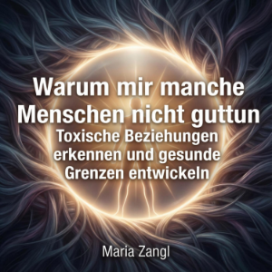 Warum mir manche Menschen nicht guttun