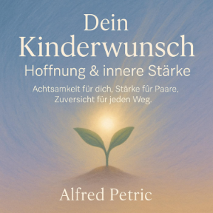 Dein Kinderwunsch - Hoffnung & innere Stärke