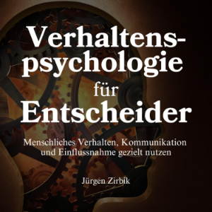 Verhaltenspsychologie für Entscheider