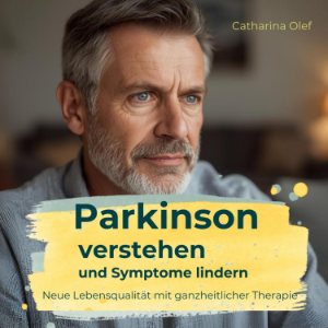 Parkinson verstehen und Symptome lindern