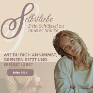 Selbstliebe – Dein Schlüssel zu innerer Stärke