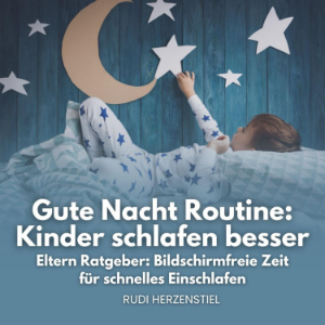 Gute Nacht Routine - Kinder schlafen besser