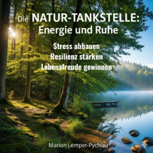 Die Natur-Tankstelle: Energie und Ruhe