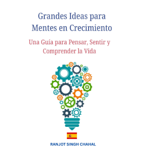 Grandes Ideas para Mentes en Crecimiento: Una Guía para Pensar, Sentir y Comprender la Vida