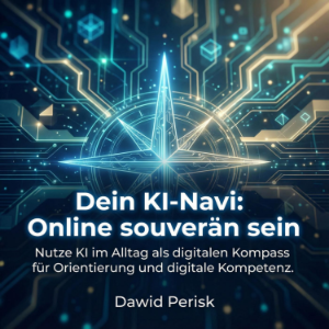 Dein KI-Navi - Online souverän sein