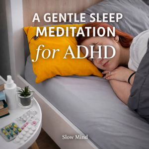 A Gentle Sleep Meditation for ADHD