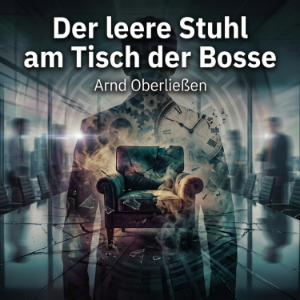 Der leere Stuhl am Tisch der Bosse