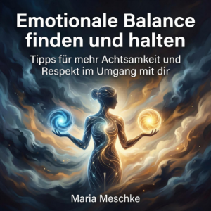 Emotionale Balance finden und halten