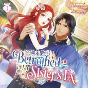 Betrothed to My Sister's Ex (Light Novel) Vol. 1