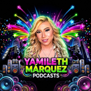 Yamileth Marquez | Podcast