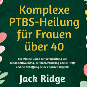 Komplexe PTBS-Heilung für Frauen über 40