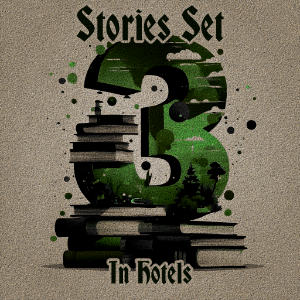 3 Stories Set in Hotels