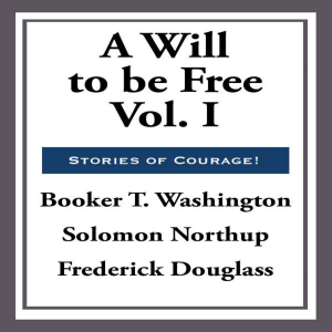 A Will to be Free, Vol. I