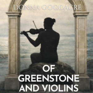 Of Greenstone and Violins