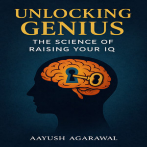 Unlocking Genius: The Science of Raising Your IQ