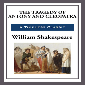The Tragedy of Antony and Cleopatra
