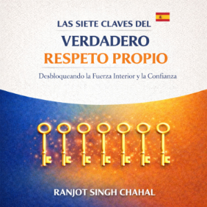 Las Siete Claves del Verdadero Respeto Propio: Desbloqueando la Fuerza Interior y la Confianza
