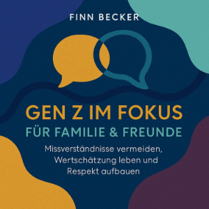 Gen Z im Fokus - Für Familie & Freunde
