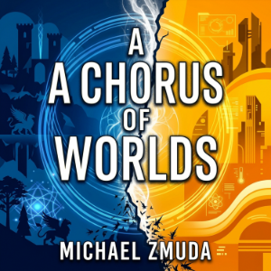 A Chorus of Worlds