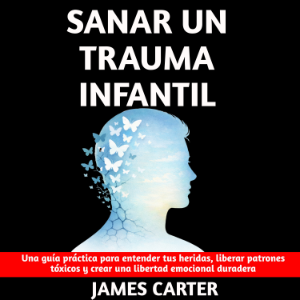 Sanar un trauma infantil