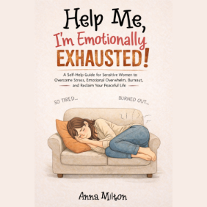 Help Me, I’m Emotionally Exhausted!