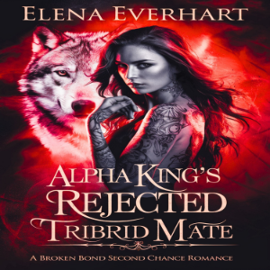 Alpha King's Rejected Tribrid Mate