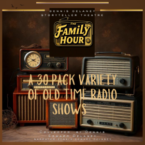 The Family Hour A 30 Pack Variety Of Old Time Radio Shows