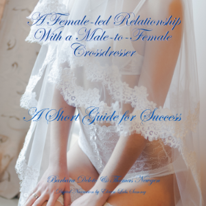 A Female-led Relationship With a Male-to-Female Crossdresser