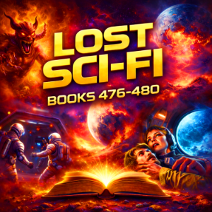 Lost Sci-Fi Books 476 thru 480