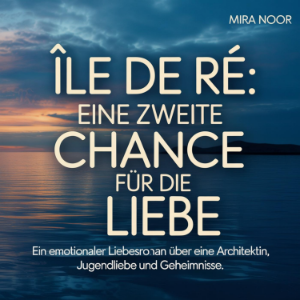 Île de Ré - Eine zweite Chance für die Liebe