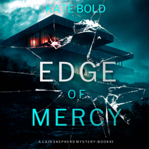 Edge of Mercy (A Cain Shepherd FBI Suspense Thriller—Book Three)