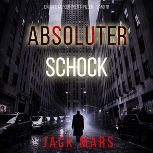 Absoluter Schock (Ein Jake-Mercer-Politthriller – Band 10)
