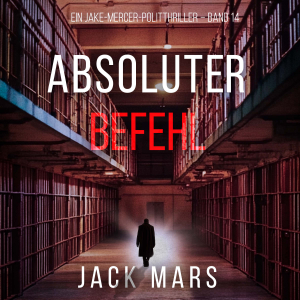 Absoluter Befehl (Ein Jake-Mercer-Politthriller – Band 14)