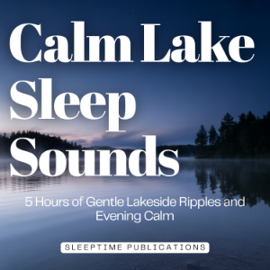 Calm Lake Sleep Sounds