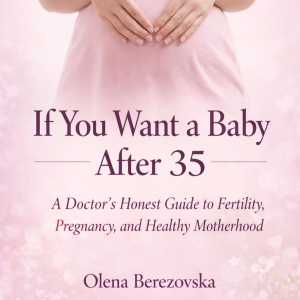 If You Want a Baby After 35