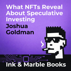 What NFTs Reveal About Speculative Investing