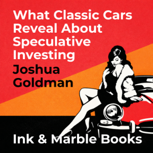 What Classic Cars Reveal About Speculative Investing