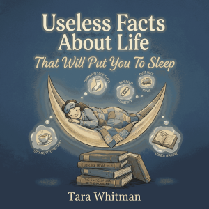 Useless Facts About Life That Will Put You To Deep Sleep