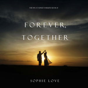 Forever, Together (The Inn at Sunset Harbor—Book 10)