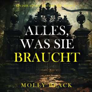 Alles, was sie braucht (Ein Jade Savage FBI-Thriller – Band 4)