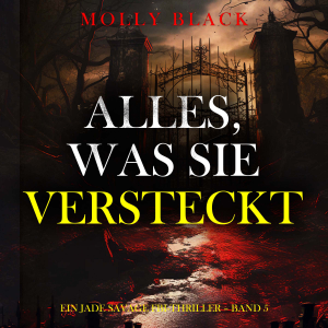 Alles, Was Sie Versteckt (Ein Jade Savage FBI-Thriller – Band 5)