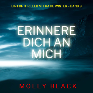 Erinnere dich an mich (Ein FBI-Thriller mit Katie Winter – Band 9)