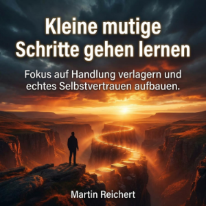 Kleine mutige Schritte gehen lernen