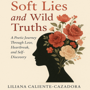 Soft Lies and  Wild Truths