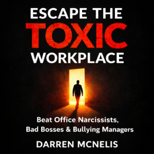 Escape The Toxic Workplace