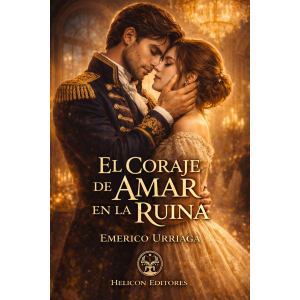 El Coraje de Amar en la Ruina