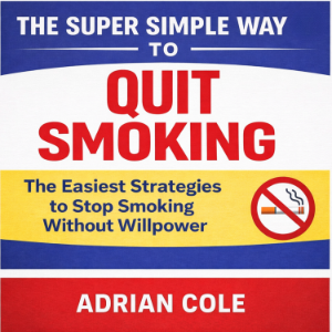 The Supper Simple Way to Quit Smoking